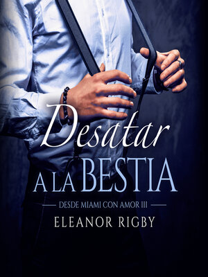 cover image of Desatar a la bestia (acento castellano)